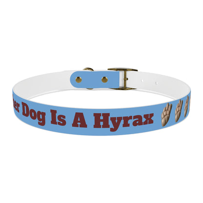 My Other Dog Is A Hyrax - Pet Collar